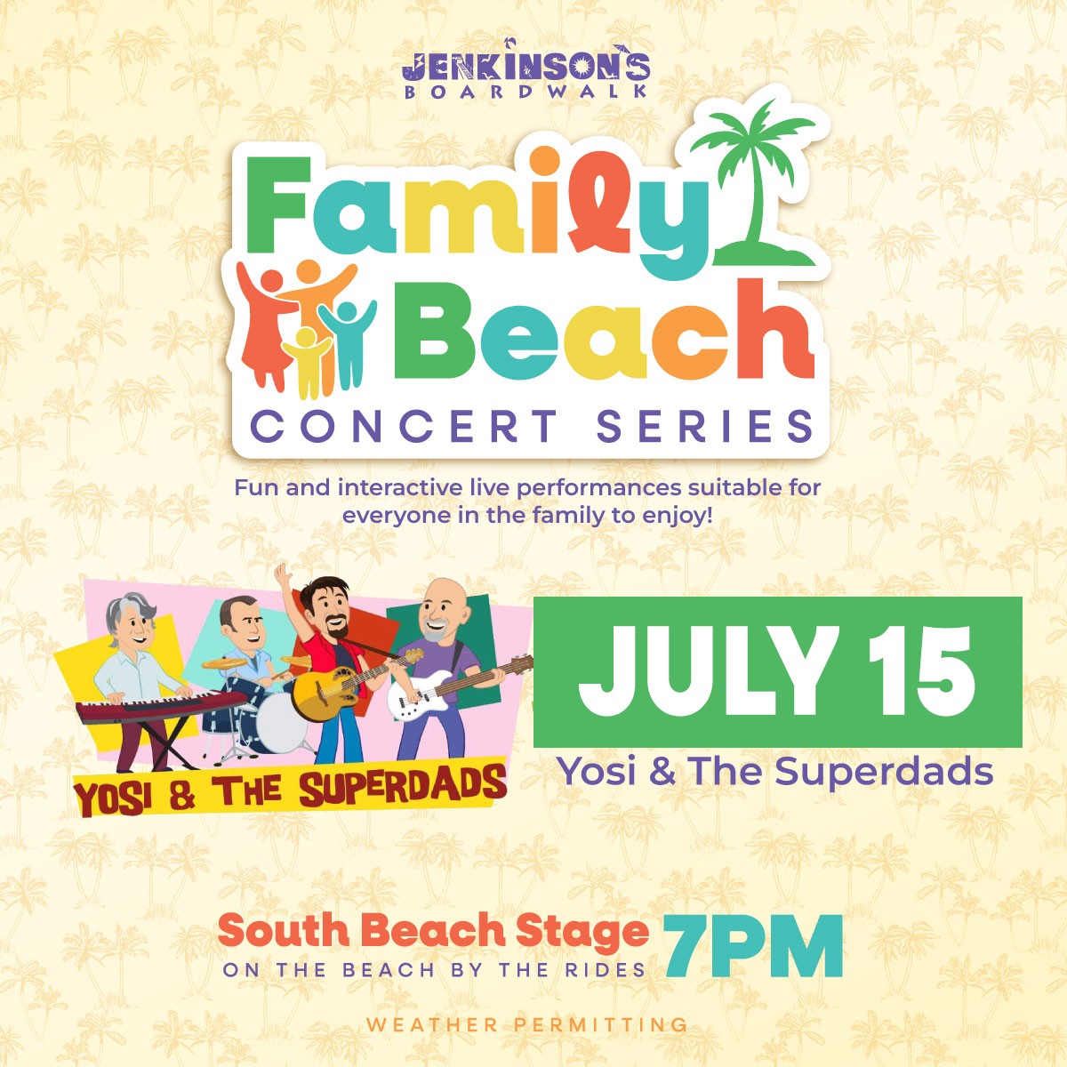 Family-friendly beach concert with Yosi & The Superdads on July 10th at 7 PM at the South Beach Stage of Jenkinson's Boardwalk.